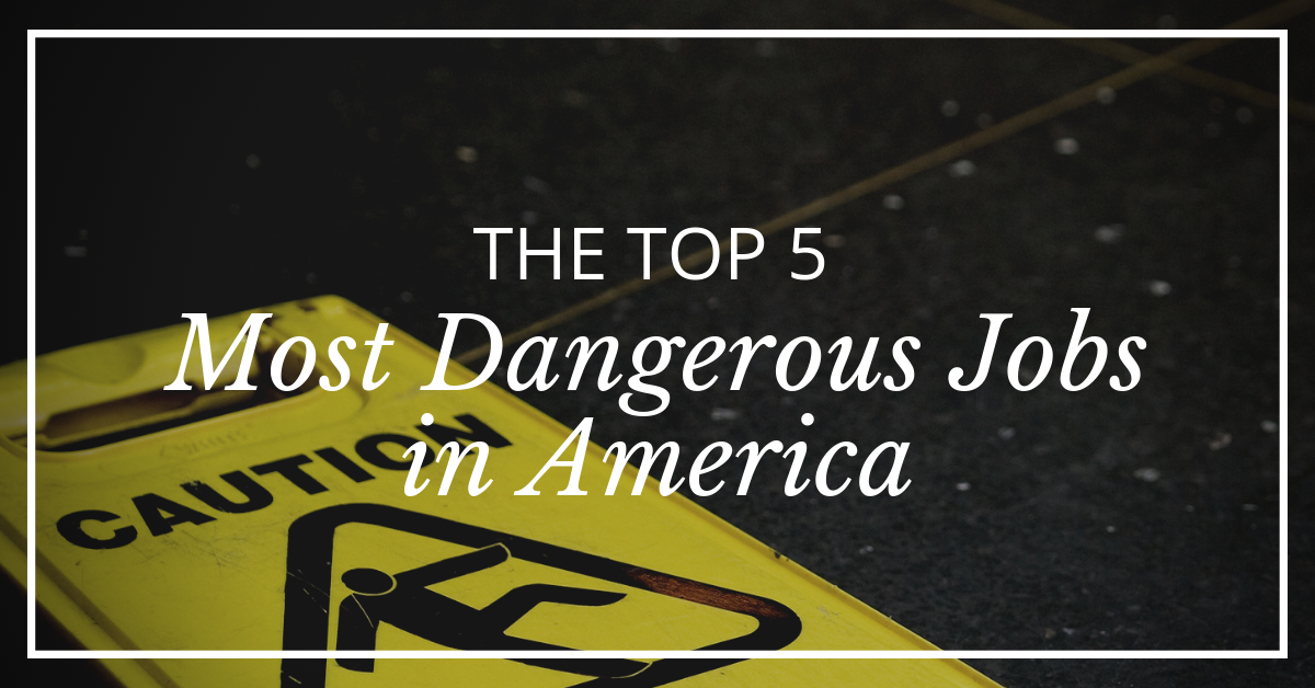 top-5-most-dangerous-jobs-in-america